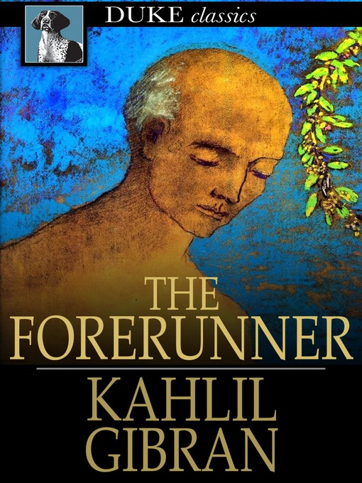Title details for The Forerunner by Kahlil Gibran - Available